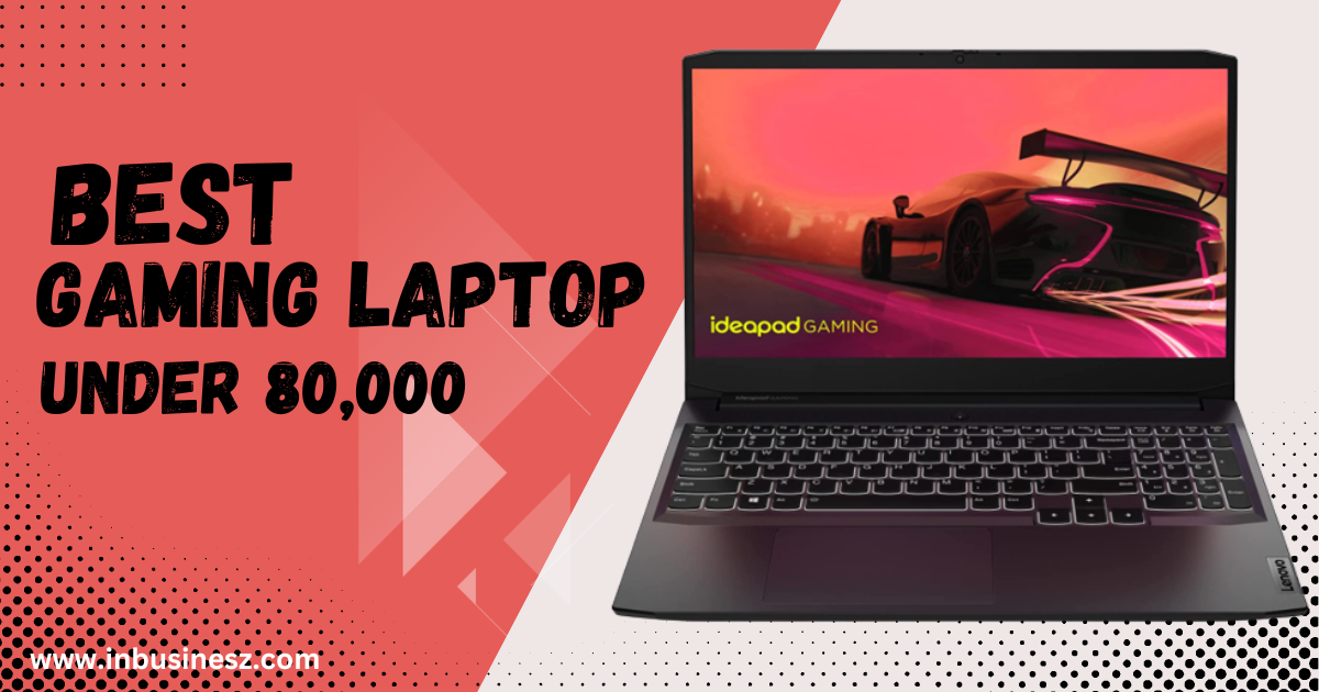 Best Gaming Laptop Under 80,000