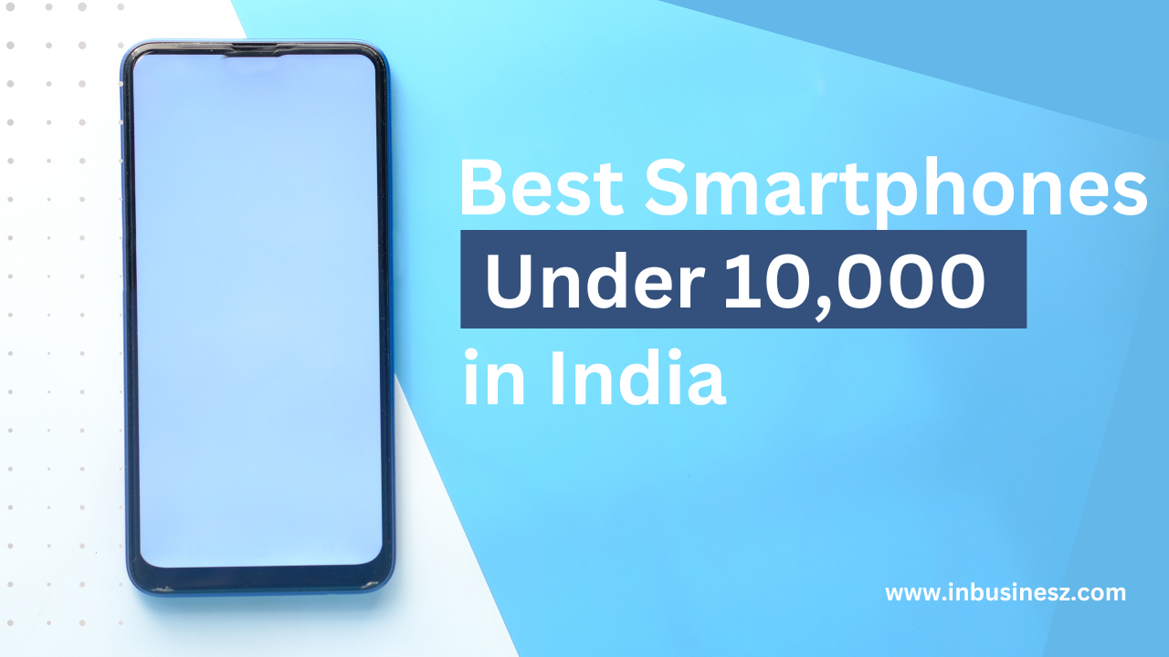 Best smartphone under 10000 in India