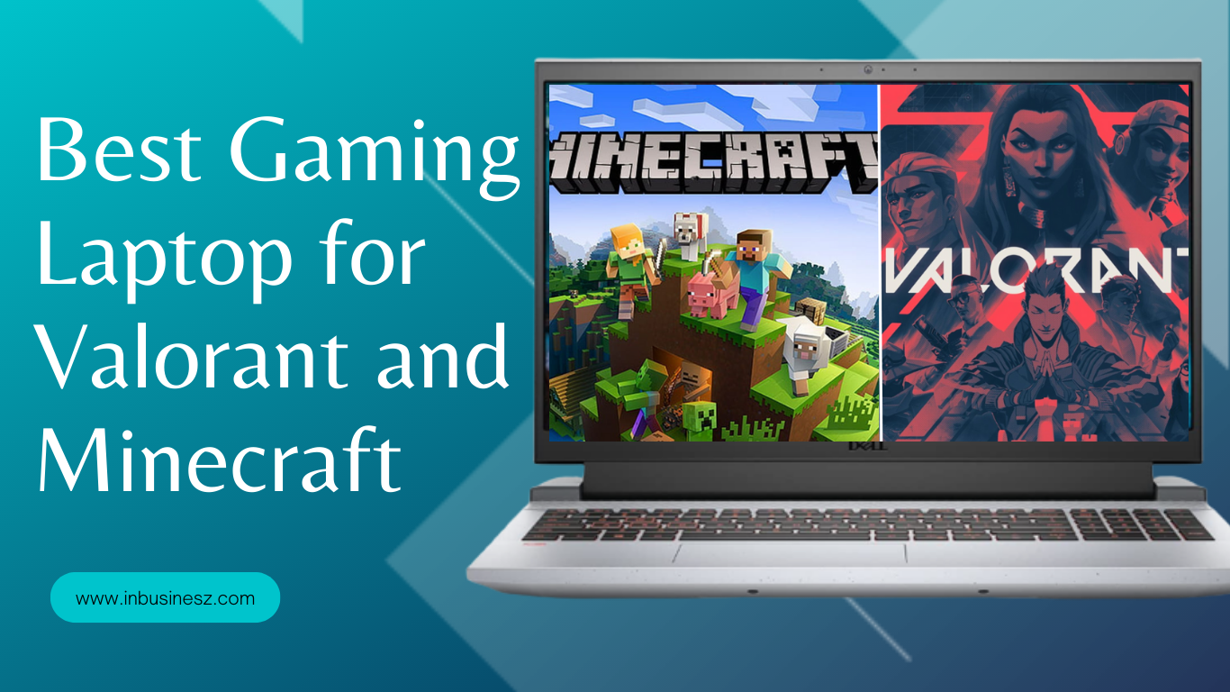 Best Gaming Laptop for Valorant and Minecraft